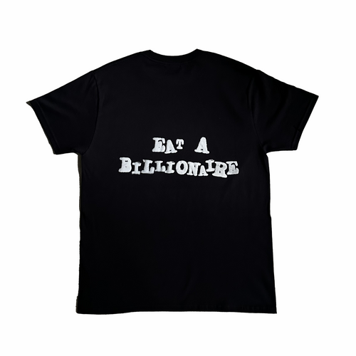 T-SHIRT EAT A BILLIONAIRE